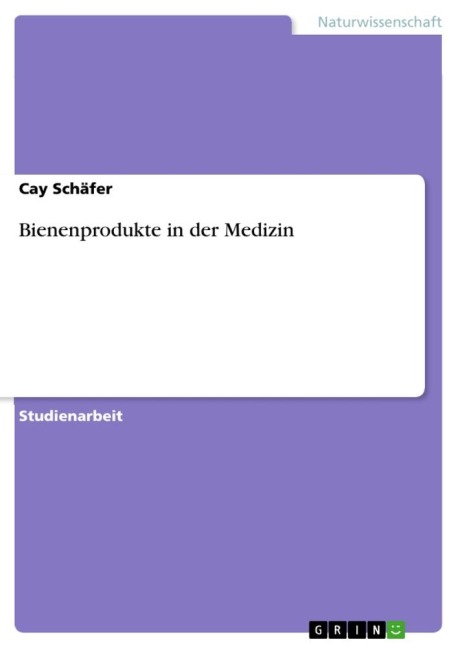 Bienenprodukte in der Medizin - Cay Schäfer