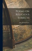 Cover-Bild zum Titel 'Poems on Religious Subjects' von 'Janet Douglas Fraser'