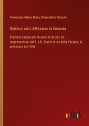 Cover-Bild zum Titel 'Otello o sia L'Affricano in Venezia' von 'Francesco Maria Berio, Gioacchino Rossini'