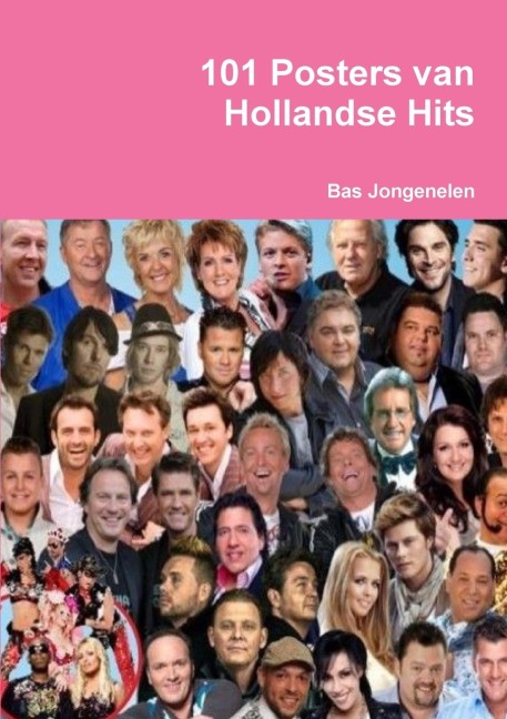 101 Posters van Hollandse Hits - Bas Jongenelen