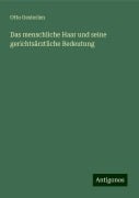 Das menschliche Haar und seine gerichtsärztliche Bedeutung - Otto Oesterlen