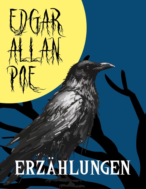 Edgar Alan Poe: Erzählungen (Das verräterische Herz, Der Untergang des Hauses Usher, Die Grube und das Pendel, Die Maske des Roten Todes, Der Doppelmord in der Rue Morgue, Das Fass Amontillado,...) - Edgar Allan Poe