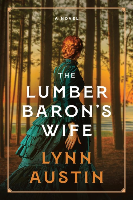 The Lumber Baron's Wife - Lynn Austin