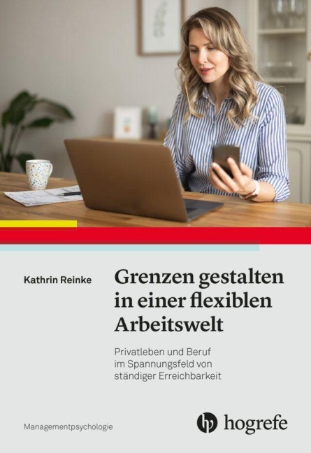 Grenzen gestalten in einer mobilen Arbeitswelt - Kathrin Reinke