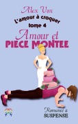 Cover-Bild zum Titel 'Amour et Pièce Montée' von 'Alex Vox'