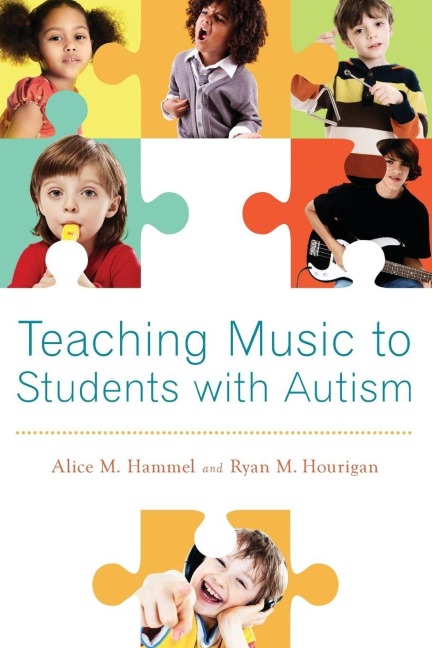 Teaching Music to Children with Autism - Alice Hammel, Ryan M. Hourigan