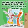 I Love to Brush My Teeth (Dutch English Bilingual Book for Kids) - Shelley Admont, Kidkiddos Books