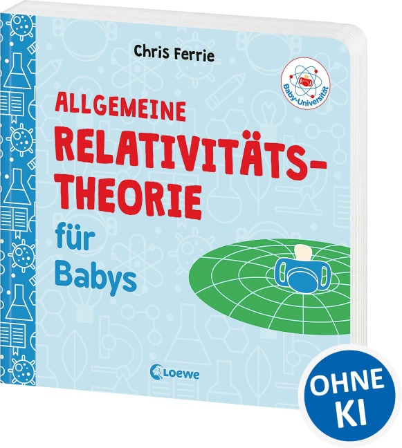 Baby-Universität - Allgemeine Relativitätstheorie für Babys - Chris Ferrie