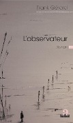 Cover-Bild zum Titel 'L'observateur' von 'Frank Gérard'
