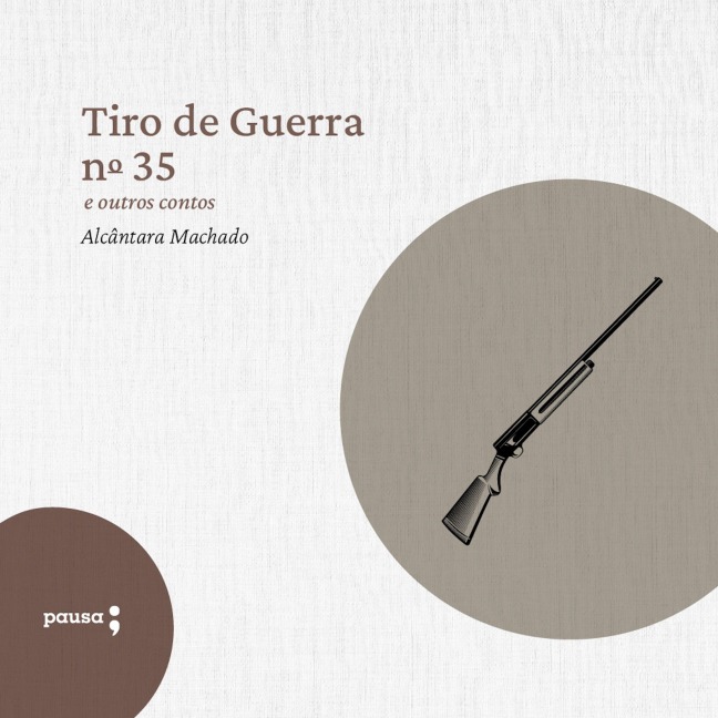 Tiro de guerra n. 35 e outros outros contos - Alcântara Machado