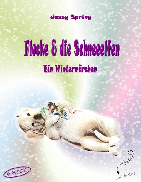Flocke und die Schneeelfen - Jessy Spring