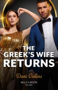 Cover-Bild zum Titel 'The Greek's Wife Returns' von 'Dani Collins'