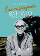 Sacre sinfonie. Battiato: tutta la storia - Fabio Zuffanti