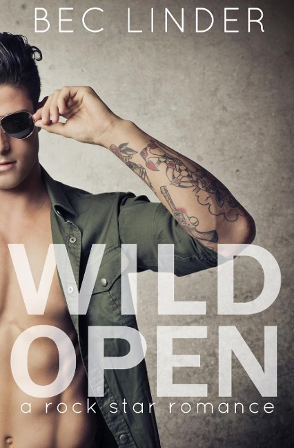 Wild Open: A Rock Star Romance (The Saving Graces, #1) - Bec Linder