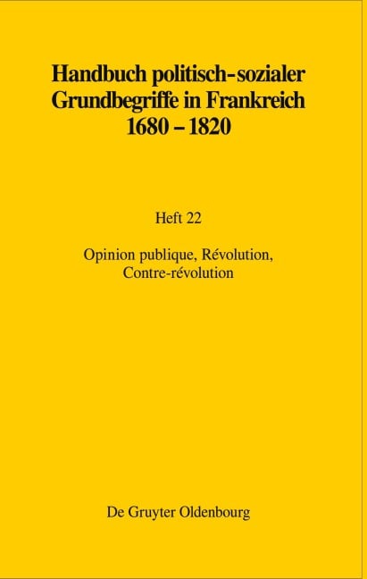 Handbuch politisch-sozialer Grundbegriffe in Frankreich 1680-1820, Opinion publique, Révolution, Contre-révolution - Jörn Leonhard, Hans-Jürgen Lüsebrink