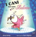 Cover-Bild zum Titel 'I cani non sono ballerine' von 'Anna Kemp, Sara Ogilvie'
