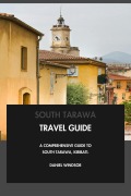 Cover-Bild zum Titel 'South Tarawa Travel Guide: A Comprehensive Guide to South Tarawa, Kiribati.' von 'Daniel Windsor'