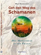 Cover-Bild zum Titel 'Geh den Weg des Schamanen' von 'Wolf Ondruschka'