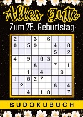 75 Geburtstag Geschenk | Alles Gute zum 75. Geburtstag - Sudoku - Isamrätsel Verlag
