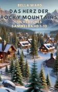 Cover-Bild zum Titel 'Das Herz der Rocky Mountains' von 'Bella Ward'