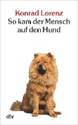 Cover-Bild zum Titel 'So kam der Mensch auf den Hund' von 'Konrad Lorenz'