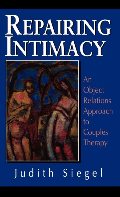 Repairing Intimacy - Judith Siegel