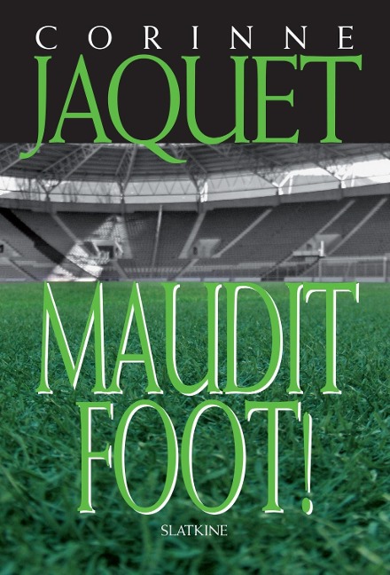 Maudit Foot - Corinne Jaquet