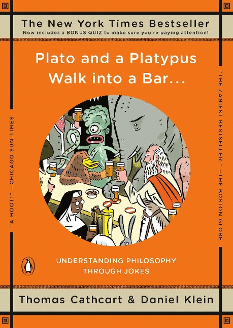 Plato and a Platypus Walk into a Bar . . . - Thomas Cathcart, Daniel Klein