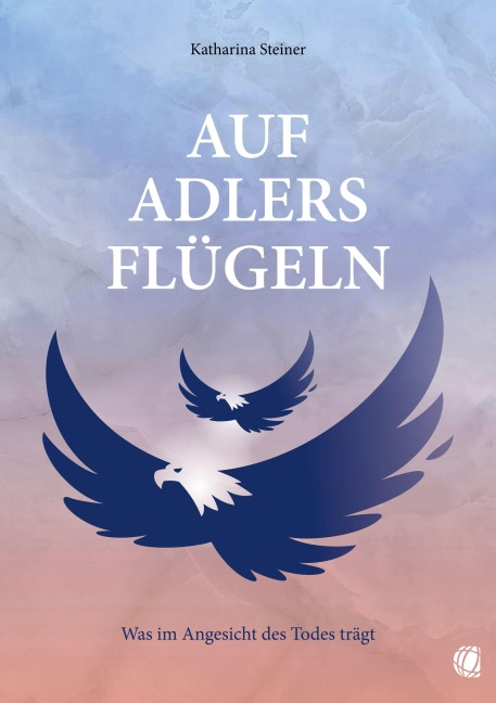 Auf Adlers Flügeln - Katharina Steiner