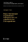 Cover-Bild zum Titel 'Praxis Internationaler Organisationen - Vertragswandel und völkerrechtlicher Ordnungsrahmen' von 'Christopher Peters'