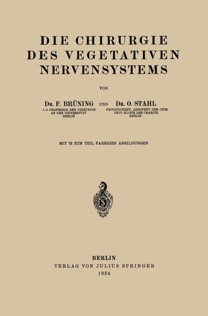 Die Chirurgie des Vegetativen Nervensystems - O. Stahl, Friedrich Brüning