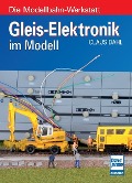 Gleis-Elektronik im Modell - Claus Dahl