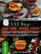 XXL Ninja Dual Zone & Double Stack Heißluftfritteuse Rezeptbuch - Ines Schmidt