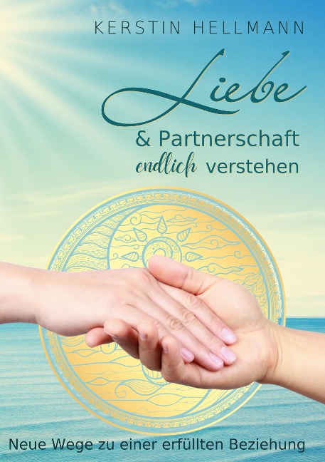 Liebe & Partnerschaft endlich verstehen - Kerstin Hellmann