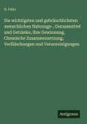 Cover-Bild zum Titel 'Die wichtigsten und gebräuchlichsten menschlichen Nahrungs-, Genussmittel und Getränke, ihre Gewinnung, Chemische Zusammensetzung, Verfälschungen und Verunreinigungen' von 'R. Palm'