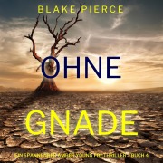 Cover-Bild zum Titel 'Ohne Gnade (Ein spannender Amber Young FBI-Thriller ¿ Buch 4)' von 'Blake Pierce'
