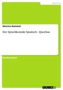 Cover-Bild zum Titel 'Der Sprachkontakt Spanisch - Quechua' von 'Henrico Hummel'