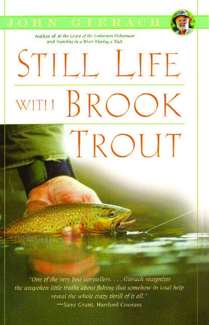 Still Life with Brook Trout - John Gierach