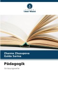 Cover-Bild zum Titel 'Pädagogik' von 'Zhanna Zhusupova, Gulda Sarina'