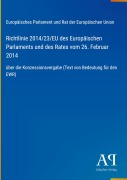 Cover-Bild zum Titel 'Richtlinie 2014/23/EU des Europäischen Parlaments und des Rates vom 26. Februar 2014' von 'Europäisches Parlament und Rat der Europäischen Union'