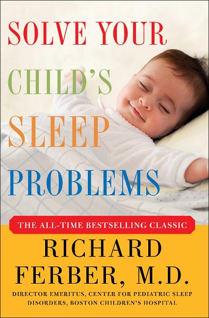 Solve Your Child's Sleep Problems - Richard Ferber