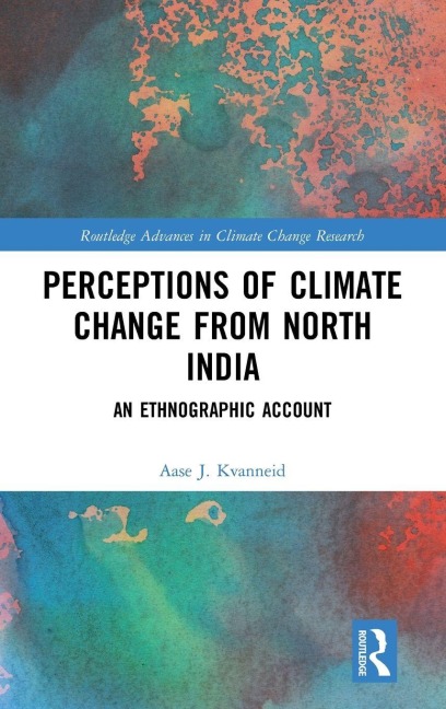Perceptions of Climate Change from North India - Aase J. Kvanneid