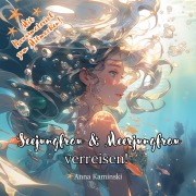 Cover-Bild zum Titel 'Seejungfrau und Meerjungfrau verreisen!' von 'Anna Kaminski'