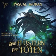 Cover-Bild zum Titel 'Das Flüstern der Toten' von 'Pascal Wokan'