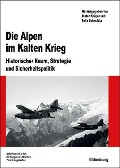 Die Alpen im Kalten Krieg - 