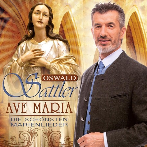 Ave Maria - Die schönsten Marienlieder - Oswald Sattler