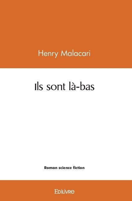 Ils sont là-bas - Henry Malacari