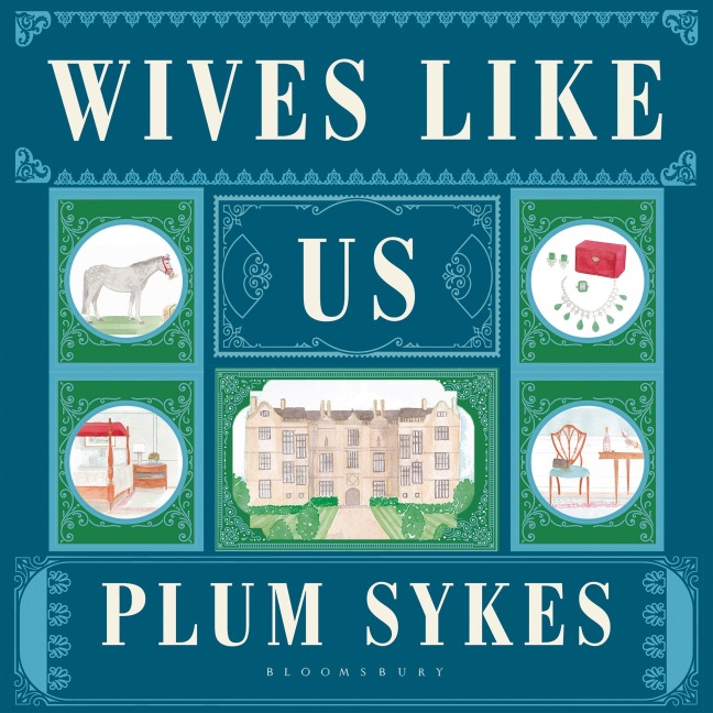 Wives Like Us - Plum Sykes