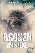 Broken Inside (Jacob Schmidt Short Reads) - Kevin Hopson