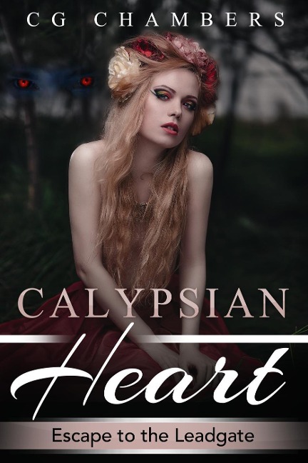 Calypsian Heart: Escape to the Leadgate - Cg Chambers